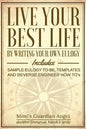 Live Your Best Life: By Writing Your Own Eulogy. Includes sample eulogy-to-be, templates and reverse engineer how to's. - Paperback