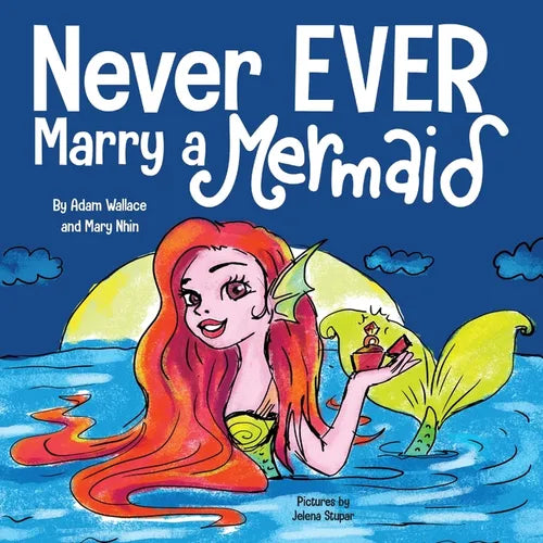 Never EVER Marry a Mermaid - Paperback