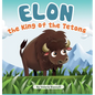 Elon the King of the Tetons - Hardcover