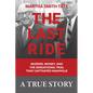 The Last Ride: Murder, Money, and the Sensational Trial That Captivated Nashville - Hardcover