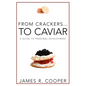 From Crackers...To Caviar: A Guide to Personal Development - Paperback