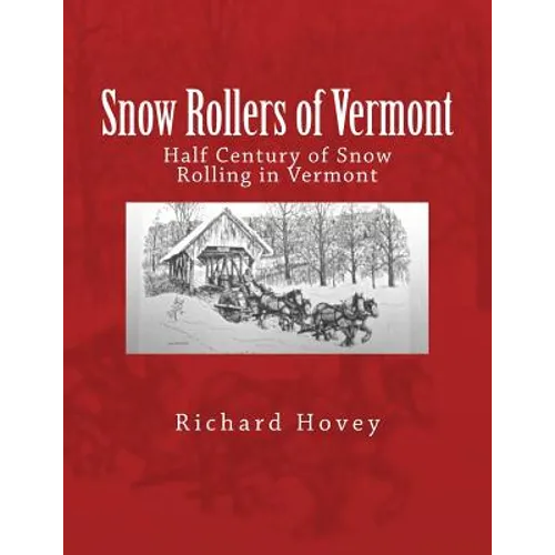 Snow Rollers of Vermont: Half Century of Snow Rolling in Vermont - Paperback