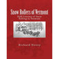 Snow Rollers of Vermont: Half Century of Snow Rolling in Vermont - Paperback