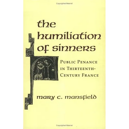The Humiliation of Sinners: Public Penance in Thirteenth-Century France - Paperback