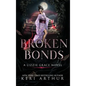 Broken Bonds - Hardcover
