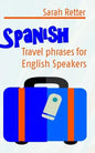 Spanish: Travel Phrases for English Speakers: The most useful 1.000 phrases to get around when travelling in Spanish speaking countries. - Paperback