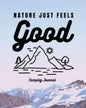 Nature Just Feels Good: Camping Journal Family Camping Keepsake Diary Great Camp Spot Checklist Shopping List Meal Planner Memories With The K - Paperback
