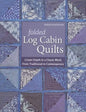 Folded Log Cabin Quilts-Print-on-Demand-Edition: Create Depth in a Classic Black, from Traditional to Contemporary - Paperback