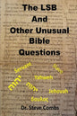 The LSB and Other Unusual Bible Questions: The Legacy Standard Bible and the Questions It Creates: Yahweh or Jehovah, Servant of Slave - Paperback