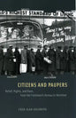 Citizens and Paupers: Relief, Rights, and Race, from the Freedmen's Bureau to Workfare - Paperback
