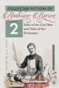 Collected Fiction Volume 2: Tales of the Civil War and Tales of the Grotesque - Paperback
