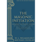 The Masonic Initiation: Expanded Centennial Edition - Paperback
