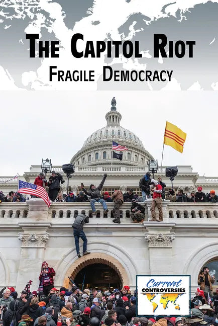 The Capitol Riot: Fragile Democracy - Paperback