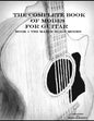 The Complete Book of Modes for Guitar: Book1 The Major Scale Modes - Paperback