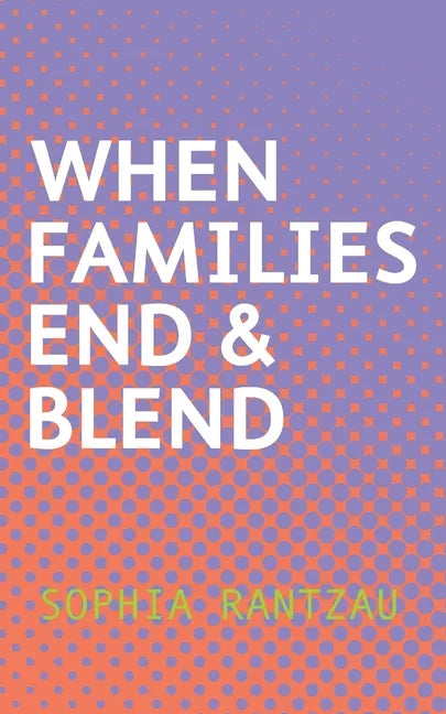 When Families End & Blend - Paperback
