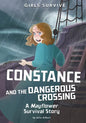 Constance and the Dangerous Crossing: A Mayflower Survival Story - Hardcover