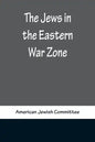 The Jews in the Eastern War Zone - Paperback