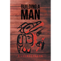 Building a Man - Paperback