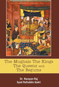 The Mughals The Kings The Queens And The Begums - Hardcover