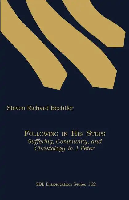 Following in His Steps: Suffering, Community, and Christology in 1 Peter - Paperback