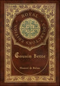 Cousin Bette (Royal Collector's Edition) (Case Laminate Hardcover with Jacket) - Hardcover