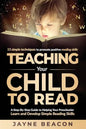 Teaching Your Child To Read: A Step By Step Guide To Helping Your Preschooler Learn And Develop Simple Reading Skills - Paperback