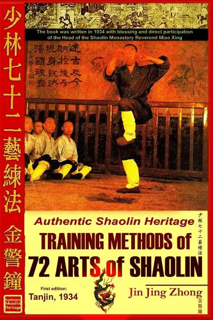 Authentic Shaolin Heritage: Training Methods Of 72 Arts Of Shaolin - Paperback