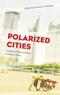 Polarized Cities: Portraits of Rich and Poor in Urban China - Paperback