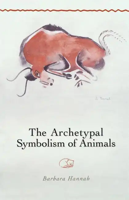 The Archetypal Symbolism of Animals: Lectures Given at the C.G. Jung Institute, Zurich, 1954-1958 - Paperback