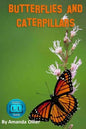 Butterflies and Caterpillars.: A Kids Book of Fun Facts and Photos on the Life Cycle of the Butterfly - Paperback