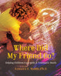 Where Did My Friend Go?: Helping Children Cope With A Traumatic Death - Paperback