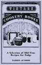 A Selection of Old-Time Recipes for Fudge - Paperback