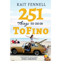 251 Things to Do in Tofino: And it is NOT just about Surfing - Paperback