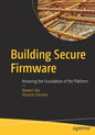 Building Secure Firmware: Armoring the Foundation of the Platform - Paperback