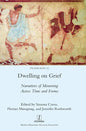 Dwelling on Grief: Narratives of Mourning Across Time and Forms - Hardcover