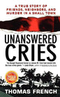 Unanswered Cries: A True Story of Friends, Neighbors, and Murder in a Small Town - Paperback
