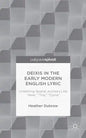 Deixis in the Early Modern English Lyric: Unsettling Spatial Anchors Like "Here," "This," "Come" - Hardcover