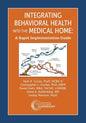 Integrating Behavioral Health Into the Medical Home: A Rapid Implementation Guide - Paperback