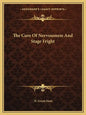 The Cure of Nervousness and Stage Fright - Paperback