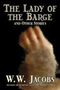 The Lady of the Barge and Other Stories by W. W. Jacobs, Classics, Science Fiction, Short Stories, Sea Stories - Paperback