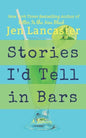 Stories I'd Tell in Bars - Paperback