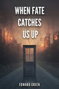 When Fate Catches Us Up - Paperback