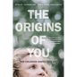 The Origins of You: How Childhood Shapes Later Life - Paperback