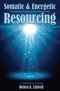 Somatic & Energetic Resourcing: Facilitating Clients Living Authentically - Paperback