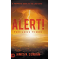 Alert! Perilous Times: A Prepper's Guide to the Last Days - Hardcover