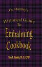 Dr. Hambly's Historical Guide To Embalming Cookbook - Hardcover