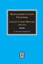 Montgomery County, Tennessee, County Court Minutes, 1808-1810. - Paperback