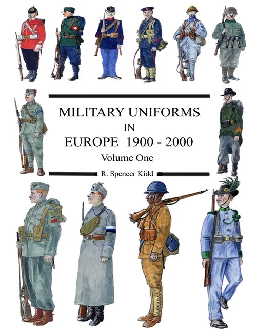 MILITARY UNIFORMS IN EUROPE 1900 - 2000 Volume One - Paperback