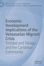 Economic Development Implications of the Venezuelan Migrant Crisis: Trinidad and Tobago and the Caribbean Community - Hardcover