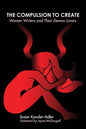 The Compulsion to Create: Women Writers and Their Demon Lovers - Paperback